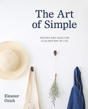 The Art Of Simple / Eleanor Ozich